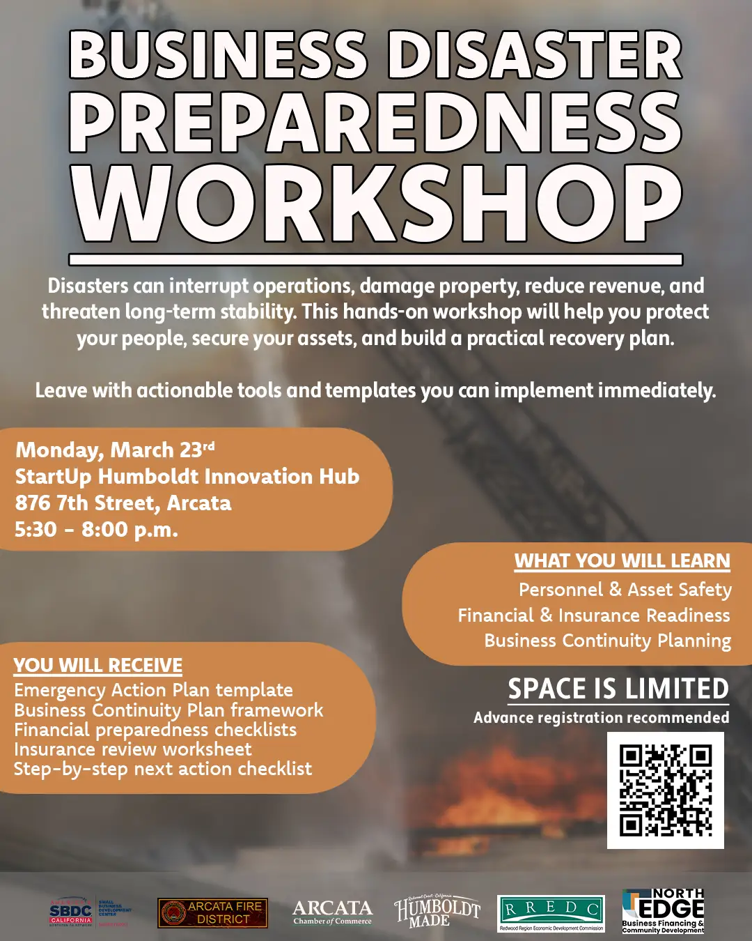 Flyer for the Business Disaster Preparedness Workshop, Monday, March 23, 5:30–8 pm at StartUp Humboldt Innovation Hub, 876 7th Street, Arcata. Lists what you will learn and receive, with a registration QR code and partner logos including the SBDC, Arcata Fire District, the Arcata Chamber, and Humboldt Made.